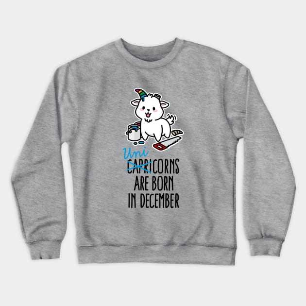 Capricorns are born in december unicorn Capricorn Crewneck Sweatshirt by LaundryFactory